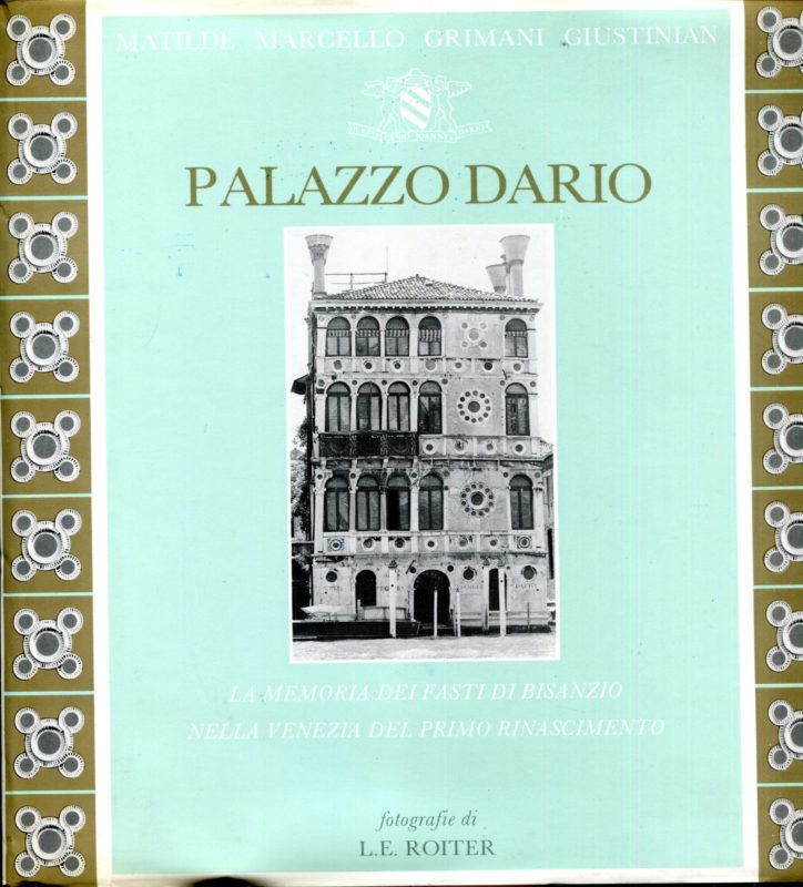PALAZZO DARIO. La memoria dei fasti di Bisanzio nella Venezia del primo Rinascimento.