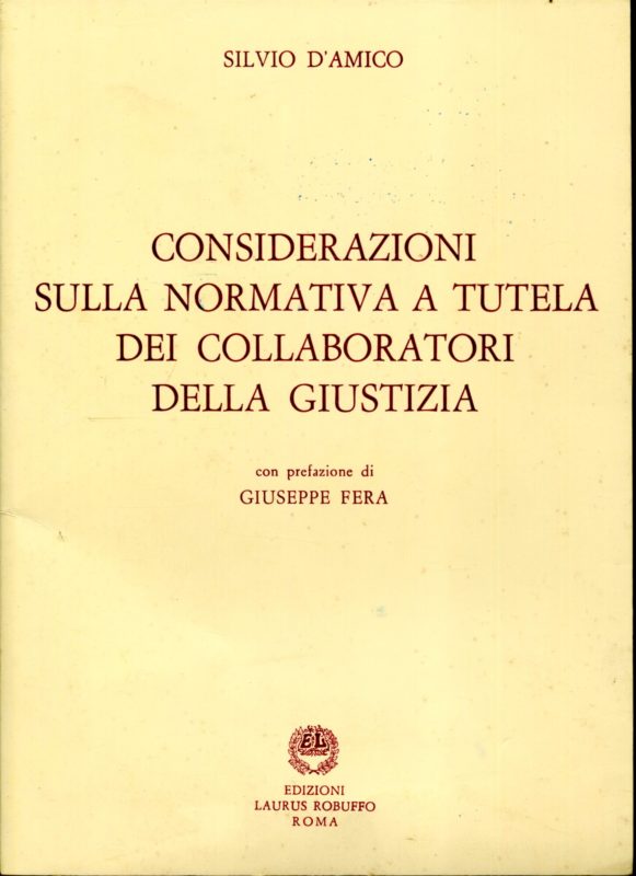 Considerazioni sulla normativa a tutela dei collaboratori della giustizia. Con prefazione di Giuseppe Fera