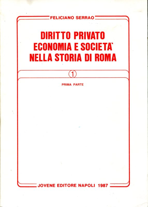 Diritto privato, economia e societ?? nella storia di Roma. Prima parte