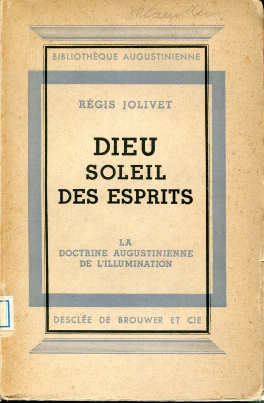 Dieu soleil des esprits ou la doctrine augustinienne de l'illumination
