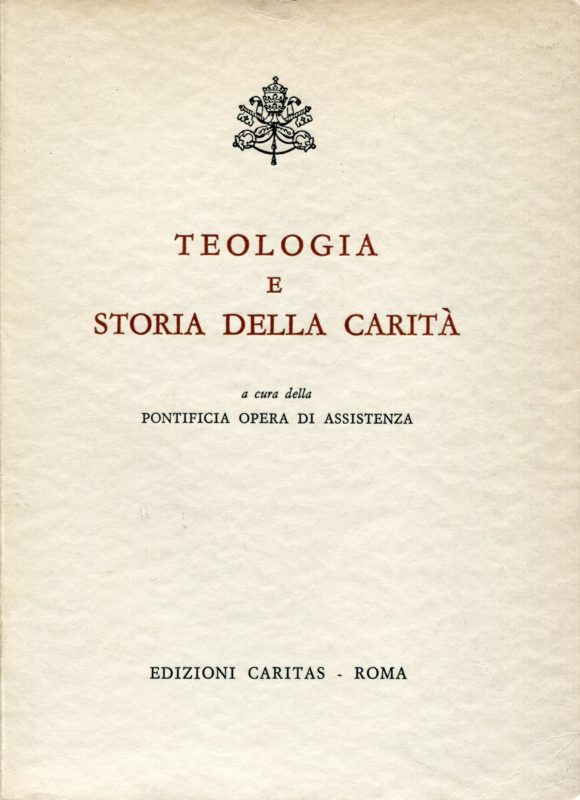 Teologia e storia della carit??,  testi di Sua Santit?? Paolo VI; studi di Bargellini .. [et al.] ; prefazione di mons. Abramo Freschi