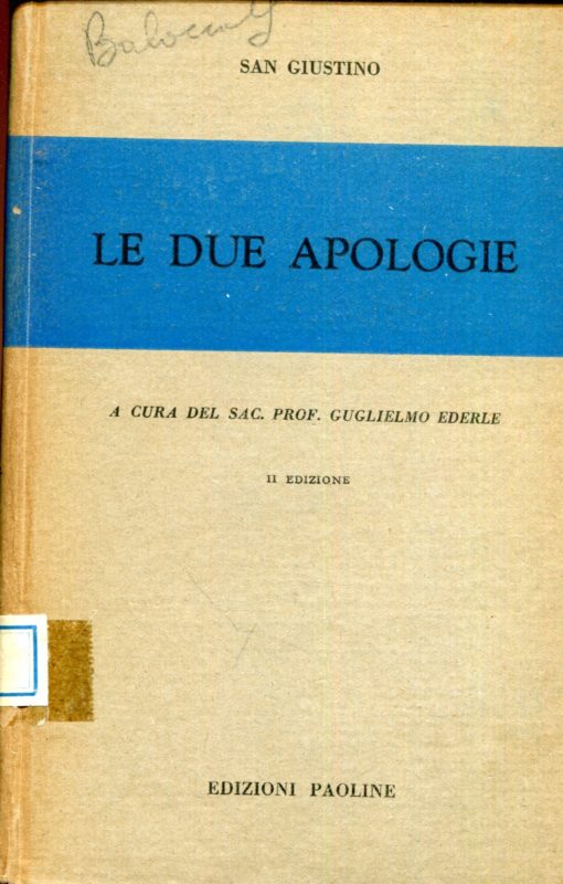 Le due apologie. Seconda edizione. A cura del Prof. Guglielmo Ederle