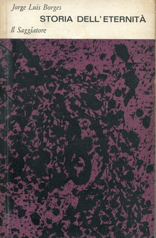 Storia dell'eternit??, traduzione di Livio Bacchi Wilcock