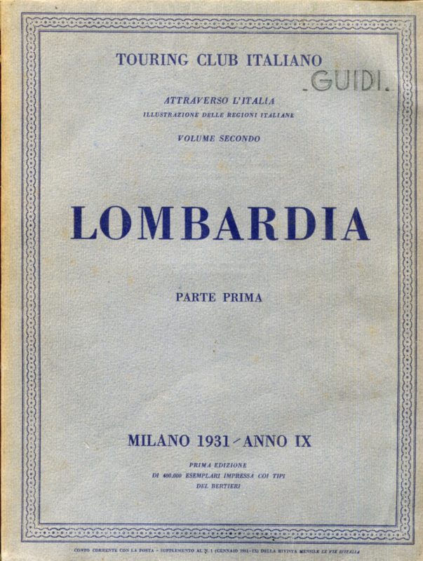 Attraverso L'Italia. Illustrazione delle Regioni Italiane. Volume II e III. Lombardia. Parte prima  e seconda