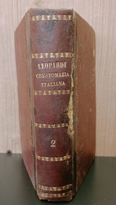 Crestomazia italiana poetica cio?? scelta di luoghi in verso italiano insigni o per sentimento o per locuzione, raccolti e distribuiti secondo i tempi degli autori dal Conte Giacomo Leopardi. Parte seconda