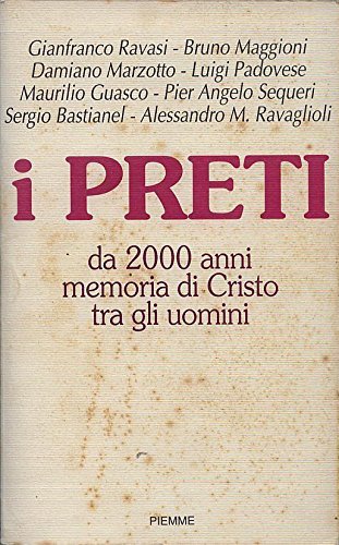 I preti. Da 2000 anni memoria di Cristo tra gli uomini