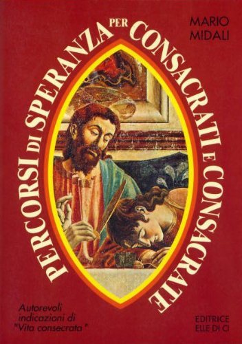 Percorsi di speranza per consacrati e consacrate. Autorevoli indicazioni di ??Vita consecrata??