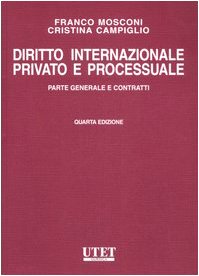 Diritto internazionale privato e processuale. Parte generale e contratti. Quarta edizione