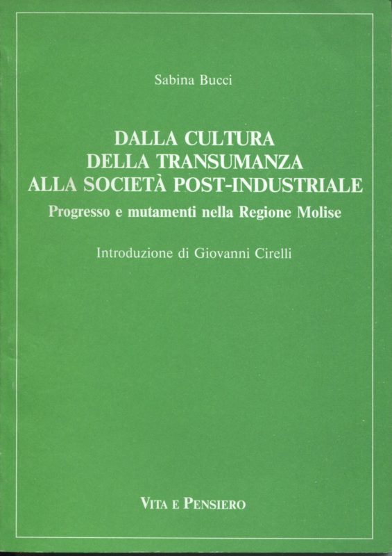 Dalla cultura della transumanza alla societ?? post-industriale : progresso e mutamenti nella regione Molise
