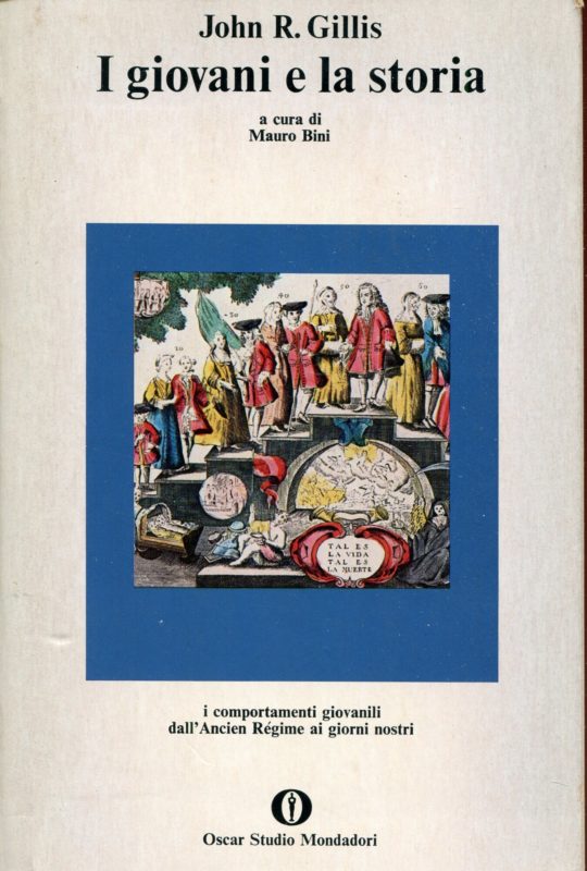 I giovani e la storia : tradizioni e trasformazioni nei comportamenti giovanili dall'Ancien Rigine ai giorni nostri