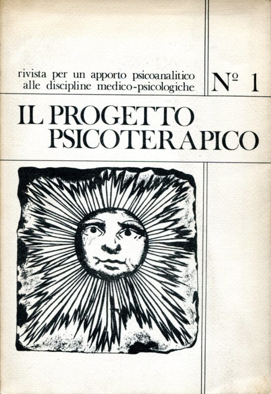 Il progetto Psicoterapico. Rivista per un apporto psicoanalitico alle discipline medico-psicologiche. Anno 1, n. 1.
