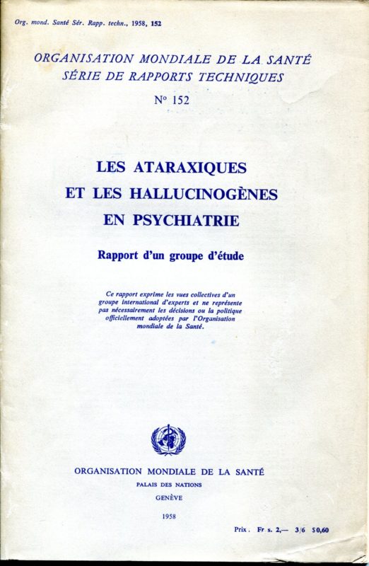 Les ataraxiques et les hallucinogenes en psychiatrie : rapport d'un groupe d'etud