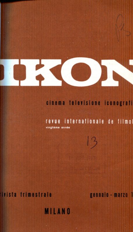 Ikon: Cinema, Televisione, Iconografia (Revue internationale de filmologie). Rivista trimestrale. Gennaio-dicembre 1967, nn. 60, 61, 62, e 63.