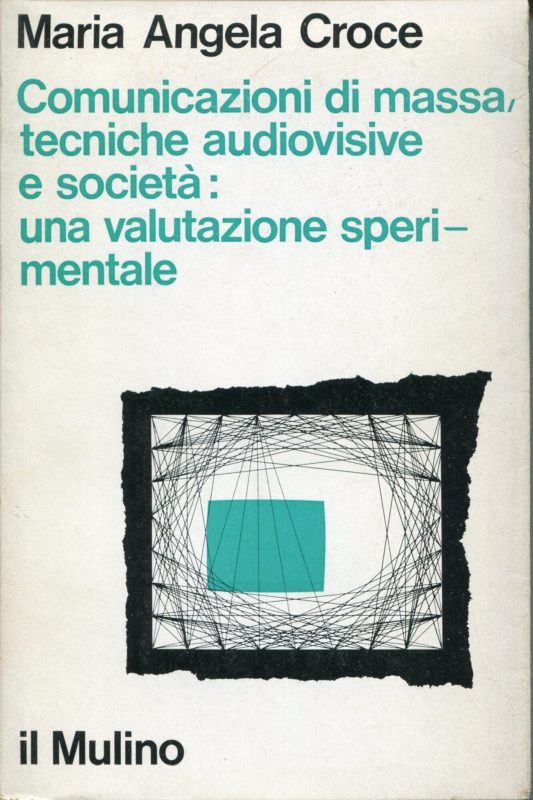 Comunicazioni di massa, tecniche audiovisive e societ?? : una valutazione sperimentale
