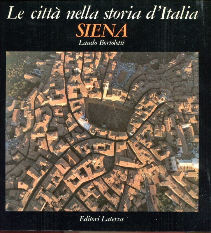 Le citt?? nella storia d'Italia. Siena