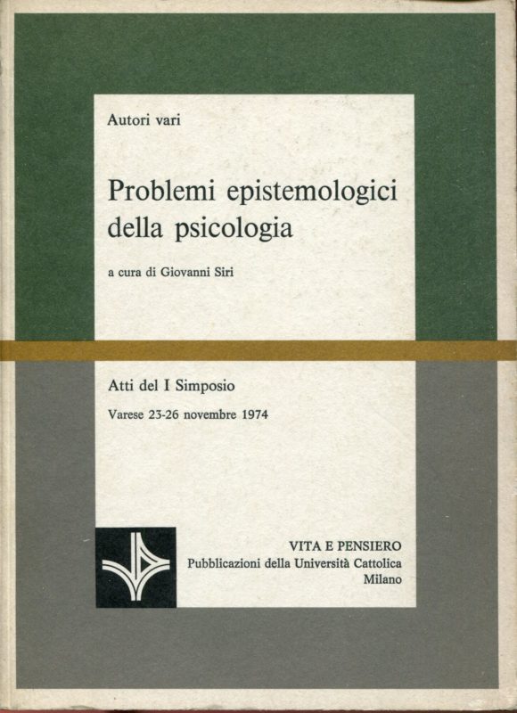 Problemi epistemologici della psicologia : atti del primo Simposio di Villa Ponti : Varese, 23-26 novembre 1974