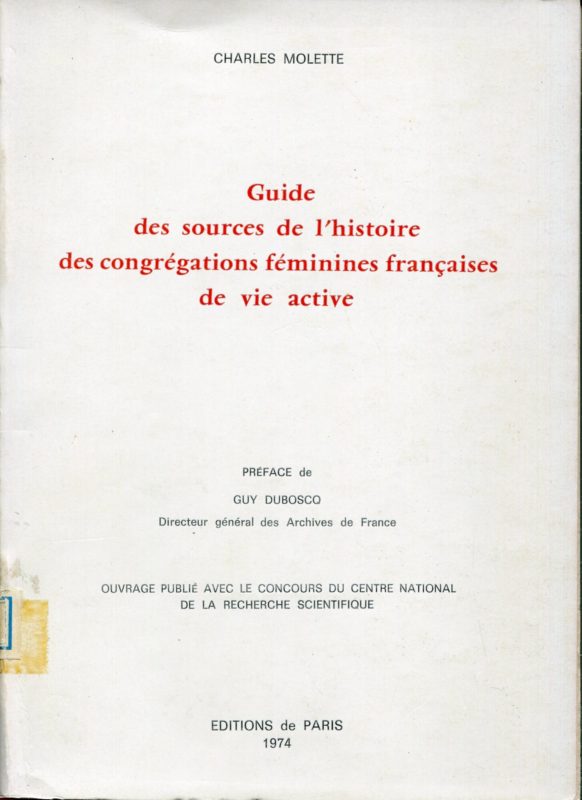 Guide des sources de l'histoire des congregations feminines francaises de vie active