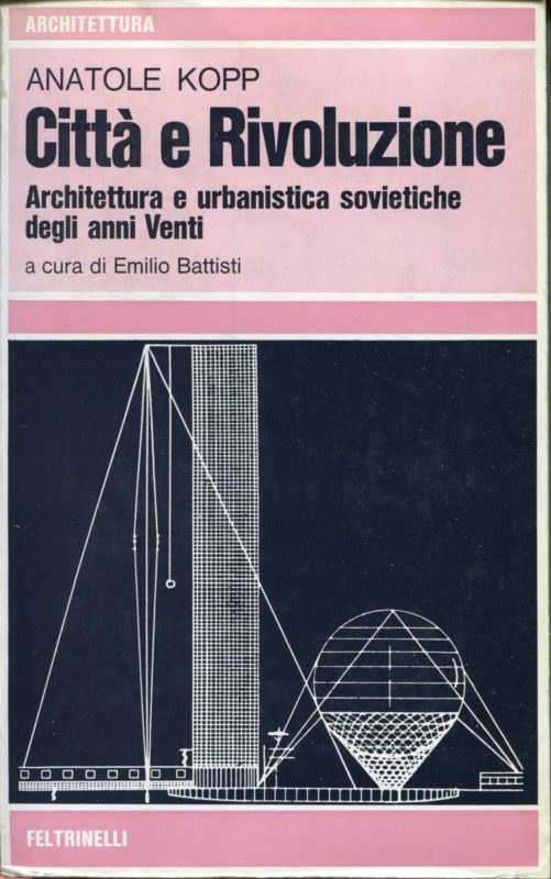 Citt?? e rivoluzione : architettura e urbanistica sovietiche degli anni Venti