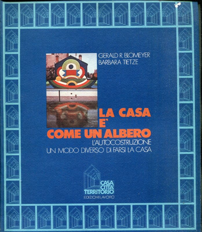 La casa ?? come un albero : l'autocostruzione : un modo diverso di farsi la casa