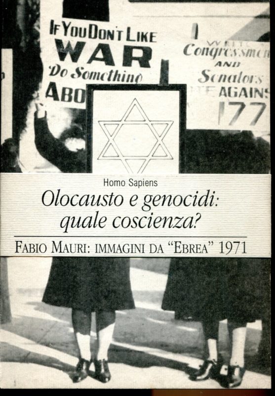 Homo Sapiens rivista di filosofia, arte e letteratura. Olocausto e genocidi: quale coscienza? Numero monotematico, illustrato con con tavole originali di Fabio Mauri, da "Ebrea" 1971