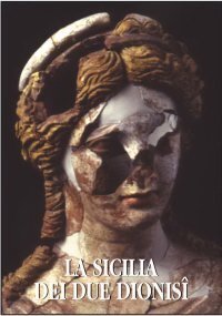 La Sicilia dei due Dionis??. Atti della settimana di studio (Agrigento 1999, 24-29 febbraio)