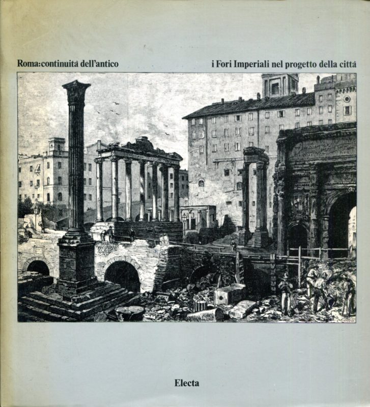 Roma:continuit?? dell'antico. I Fori Imperiali nel progetto della citt??.