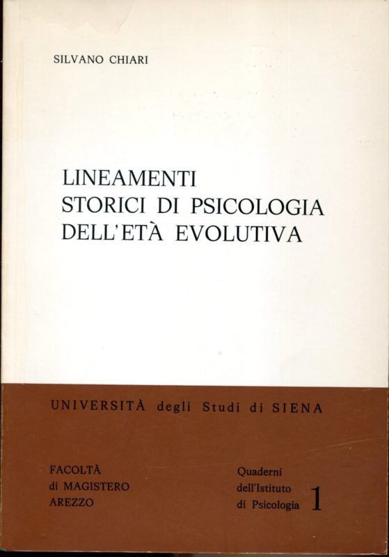 Lineamenti storici di psicologia dell'et?? evolutiva. Quaderno numero 1 dell'Istituto di Psicologia Universit?? degli Studi di Siena