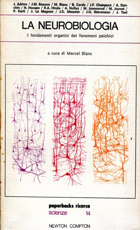 La neurobiologia. I fondamenti organici dei fenomeni psichici