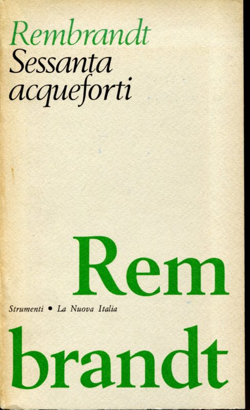 Sessanta acqueforti. Scelte e annotate da Antony De Witt