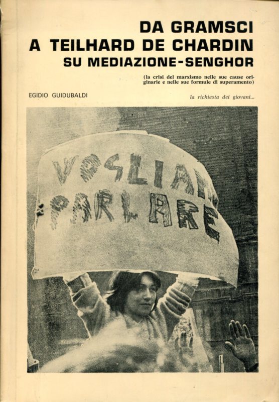 Da Gramsci a Teilhard de Chardin su mediazione-Senghor. La crisi del marxismo nelle sue cause originarie e nel suo possibile superamento
