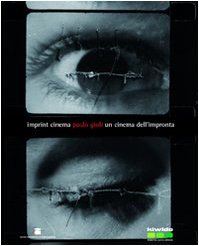 Imprint Cinema. Paolo Gioli. Un cinema dell'impronta. Con CDROM.