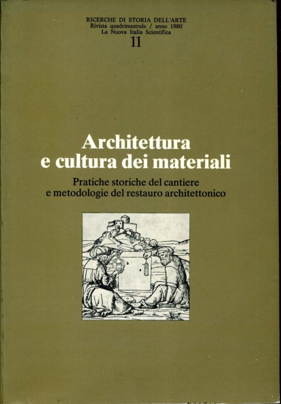 Architettura e cultura dei materiali. Pratiche storiche del cantiere e metodologie del restauro architettonic