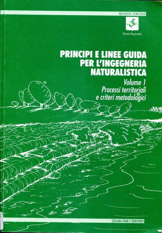 Principi e linee guida per l'ingegneria naturalistica a cura della Regione Toscana, Giunta regionale , 1 Processi territoriali e criteri metodologici