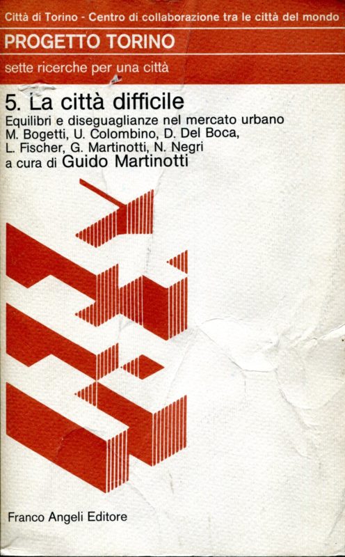 Progetto Torino 5. La citt?? difficile. Equilibri e diseguaglianze nel mercato urbano