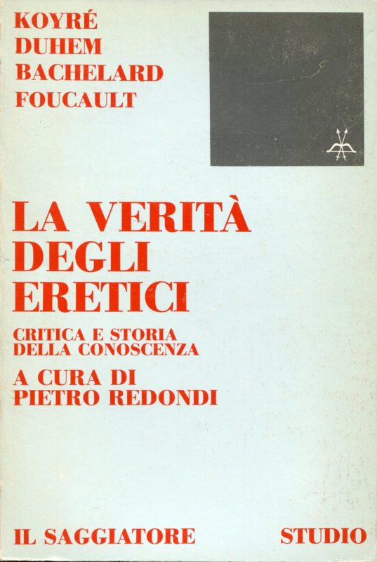 La verit?? degli eretici : critica e storia della conoscenza
