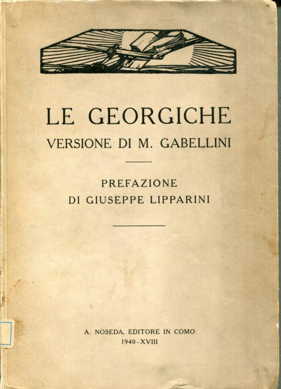 Le georgiche, versione di M. Gabellini ; prefazione di Giuseppe Lipparini