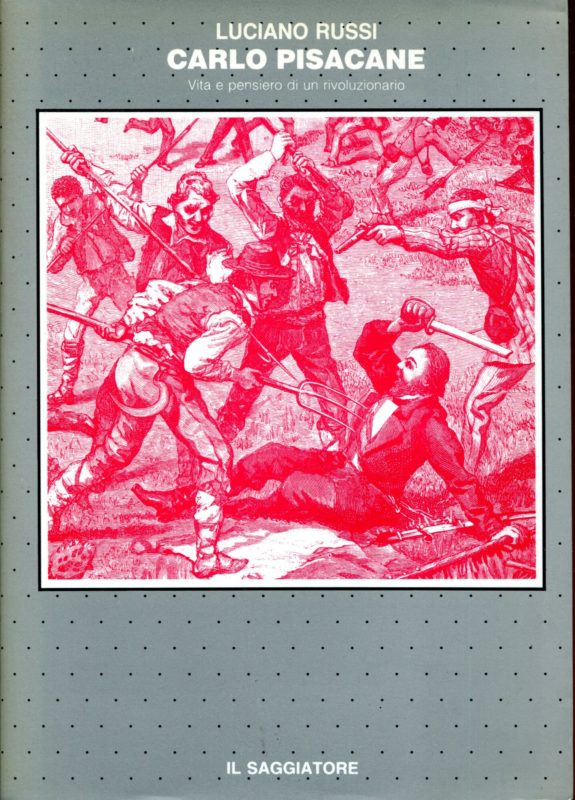 Carlo Pisacane. Vita e pensiero di un rivoluzionario