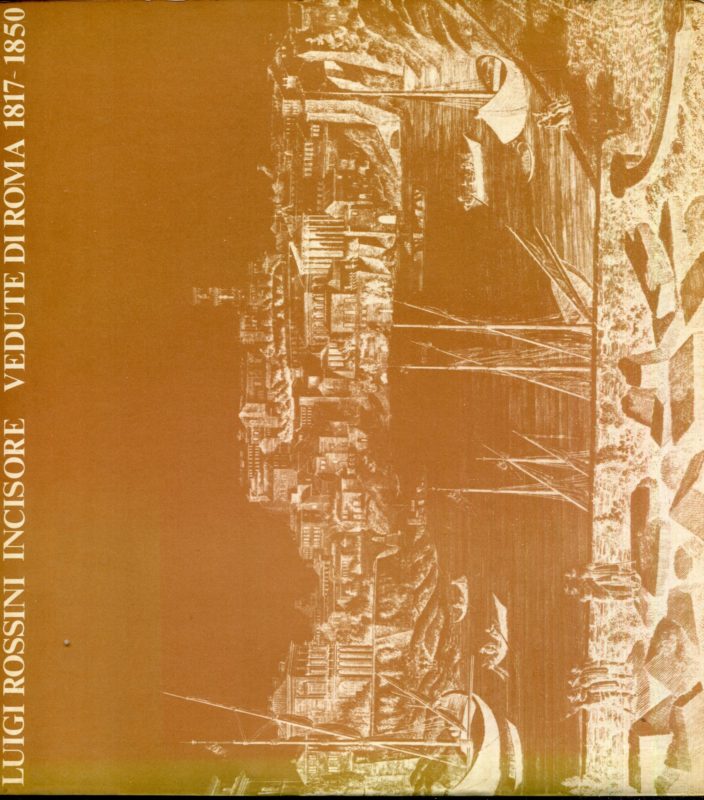 Luigi Rossini incisore: vedute di Roma 1817-1850