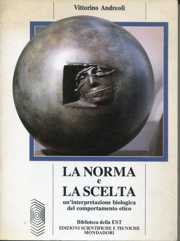 La norma e la scelta : un'interpretazione biologica del comportamento etico