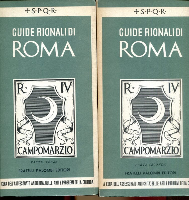 Guide rionali di Roma. Rione IV: Campomarzio. Parte I, II e III