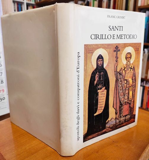 Santi Cirillo e Metodio : apostoli degli Slavi e compatroni d'Europa