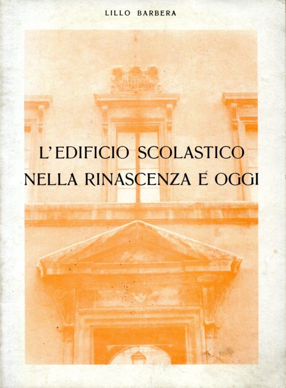 L'edificio scolastico nella Rnascenza e oggi