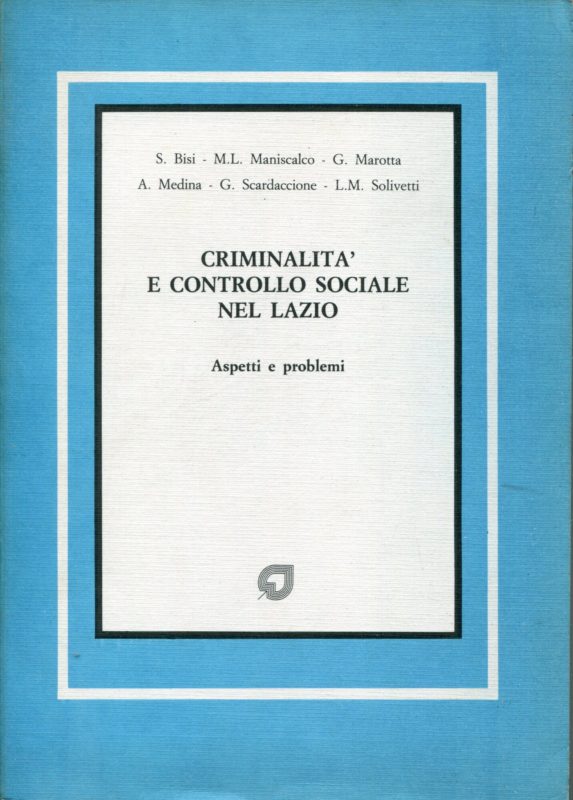 Criminalit?? e controllo sociale nel Lazio : aspetti e problemi