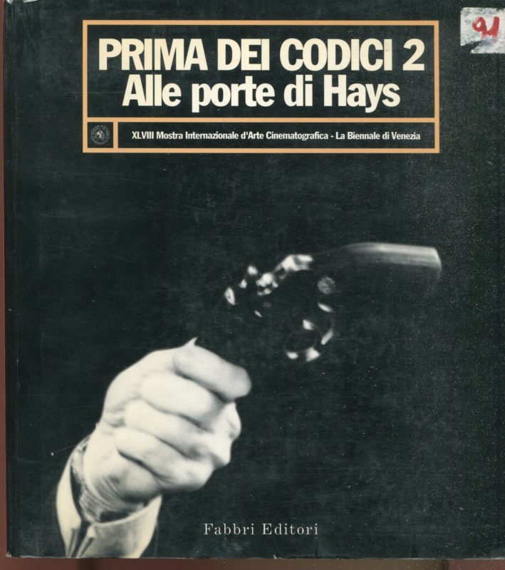 Prima dei codici 2 : Alle porte di Hays : 48. Mostra internazionale d'Arte Cinematografica, La Biennale di Venezia