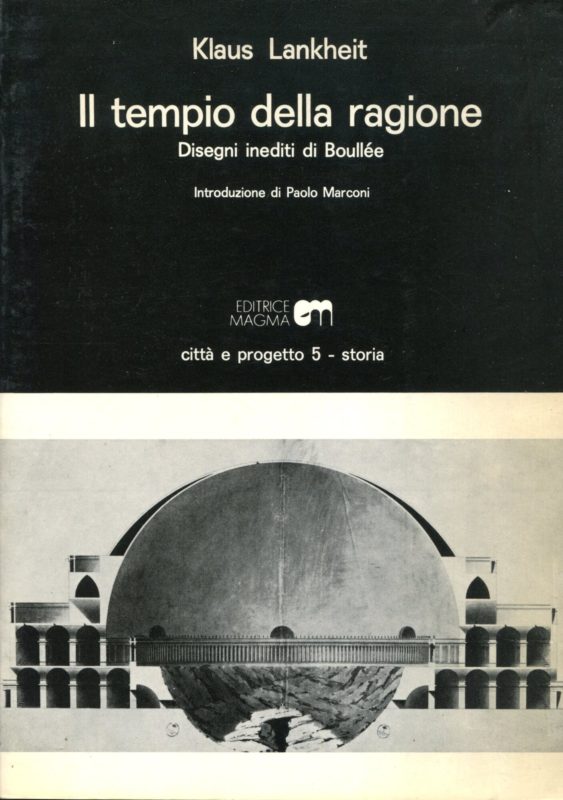 Il tempio della ragione : disegni inediti di Boull??e. Introduzione di Paolo Marconi