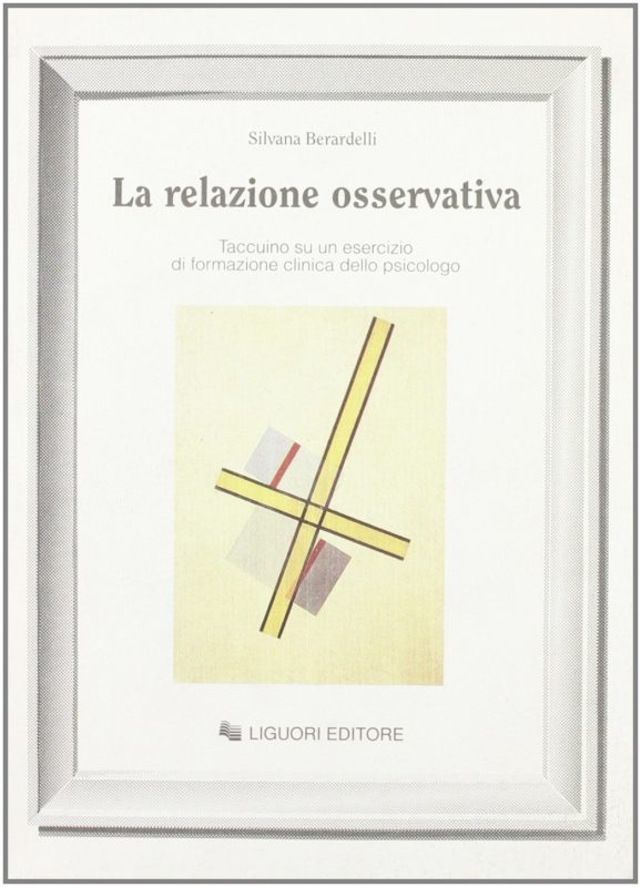 La relazione osservativa. Taccuino su un esercizio di formazione clinica dello psicologo