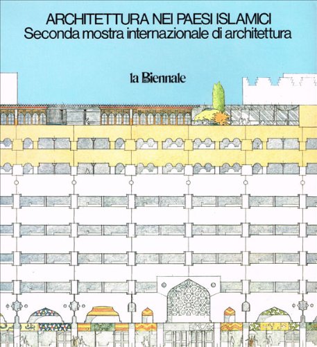 Architettura nei paesi islamici. Seconda mostra internazionale di architettura