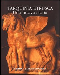 Tarquinia etrusca. Una nuova storia. Catalogo della mostra