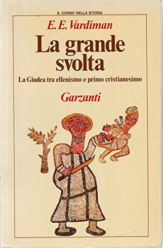 La grande svolta. La Giudea tra ellenismo e primo cristianesimo