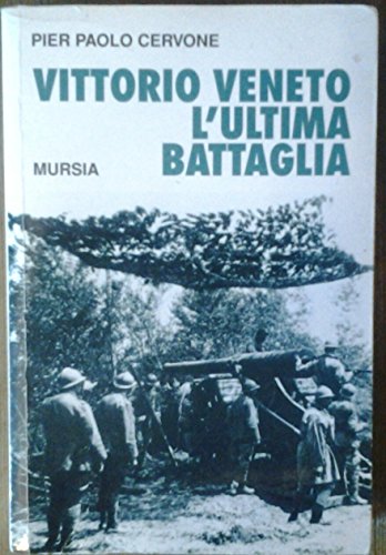 Vittorio Veneto l'ultima battaglia
